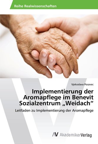 Implementierung der Aromapflege im Benevit Sozialzentrum "Weidach"