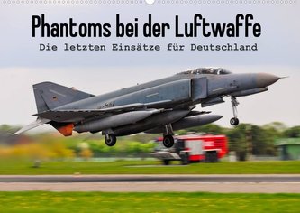 Phantoms bei der Luftwaffe (Wandkalender 2022 DIN A2 quer)