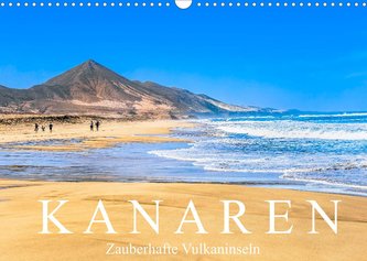 Kanaren - Zauberhafte Vulkaninseln (Wandkalender 2022 DIN A3 quer)