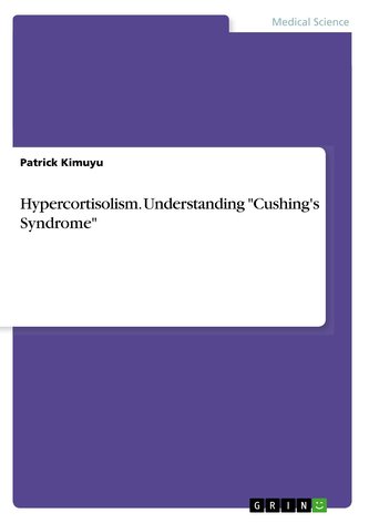 Hypercortisolism. Understanding "Cushing's Syndrome" Hypercortisolism. Understanding "Cushing's Syndrome"