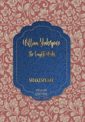 The  Complete Works  of William Shakespeare