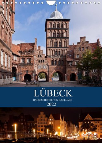 Lübeck - Hanseschönheit in Insellage (Wandkalender 2022 DIN A4 hoch)