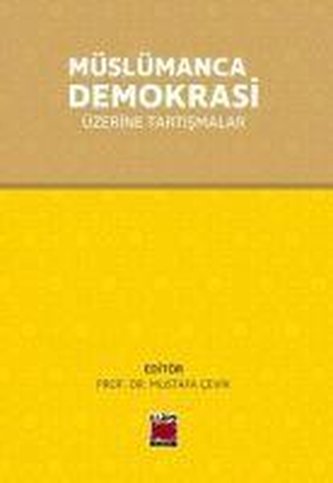 Müslümanca Demokrasi Üzerinde Tartismalar