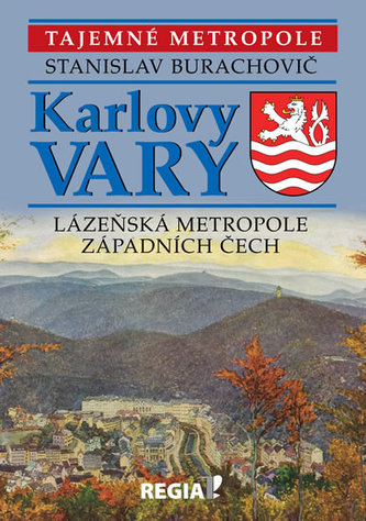 Karlovy Vary - Lázeňská metropole západních Čech