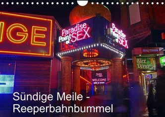 Sündige Meile - Reeperbahnbummel (Wandkalender 2022 DIN A4 quer)