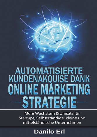 Automatisierte Kundenakquise Dank Online Marketing Strategie
