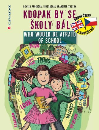Kdopak by se školy bál/Who Would Be Afraid of School