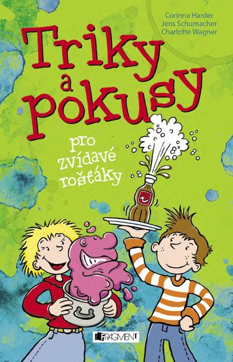 Triky a pokusy pro zvídavé rošťáky
