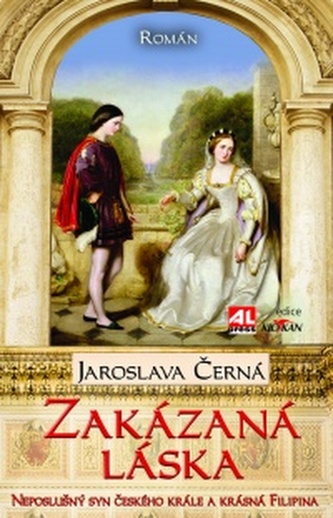 Zakázaná láska - neposlušný syn českého krále a krásná Filipina
