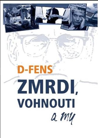 Zmrdi, vohnout a my