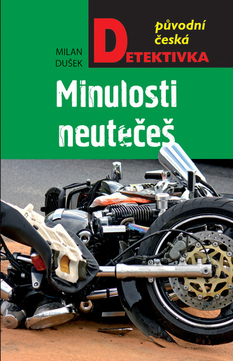 Minulosti neutečeš Minulosti neutečeš