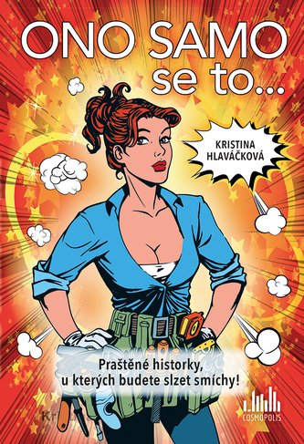 Ono samo se to... Praštěné historky, u kterých budete slzet smíchy!