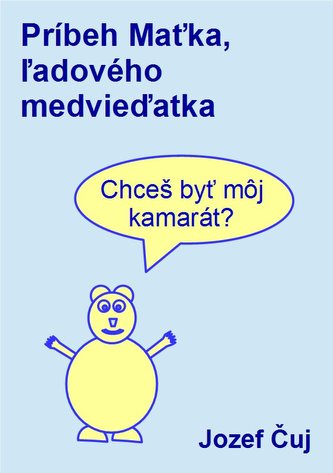 Príbeh Maťka, ľadového medvieďatka