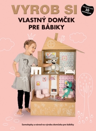 Vyrob si vlastný domček pre bábiky Vyrob si vlastný domček pre bábiky