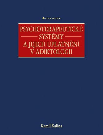Psychoterapeutické systémy a jejich uplatnění v adiktologii