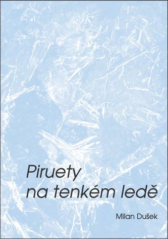 Piruety na tenkém ledě