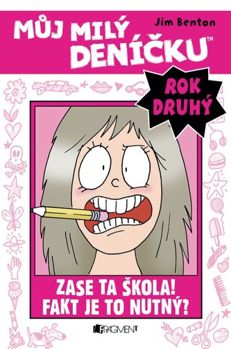Můj milý deníčku (2.rok) – Zase ta škola! Fakt je to nutný?