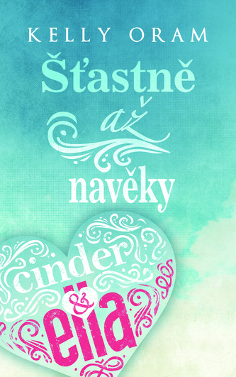 Cinder a Ella - Šťastně až navěky