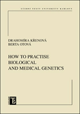 How to practice biological and medical genetics How to practice biological and medical genetics