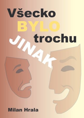 Všecko bylo trochu jinak