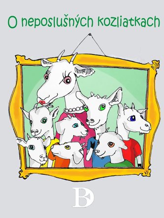 O neposlušných kozliatkach