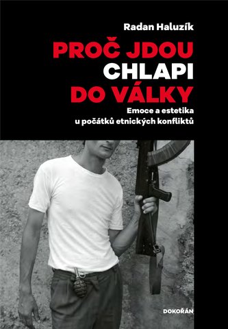 Proč jdou chlapi do války
