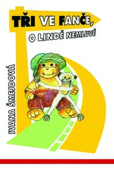 Tři ve Fanče, o Lindě nemluvě