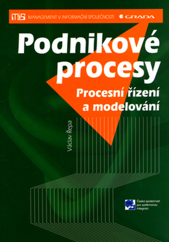 Podnikové procesy : procesní řízení a modelování (Václav Řepa, 2006)