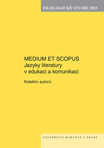 Filologické studie 2013: Medium et Scorpus Filologické studie 2013: Medium et Scorpus