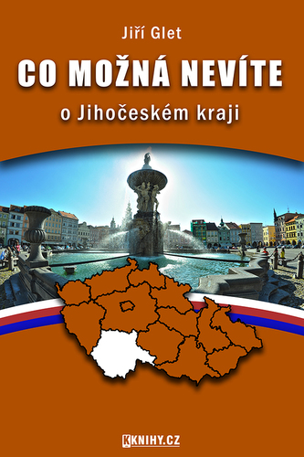 Co možná nevíte o Jihočeském kraji