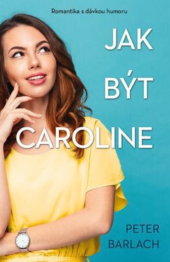 Jak být Caroline