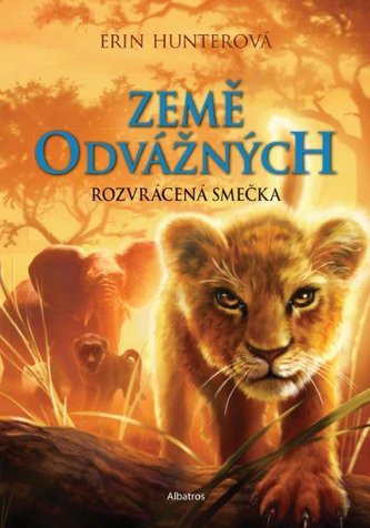 Země odvážných : Rozvrácená smečka (Erin Hunter, 2021)