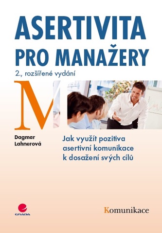 Asertivita pro manažery Asertivita pro manažery