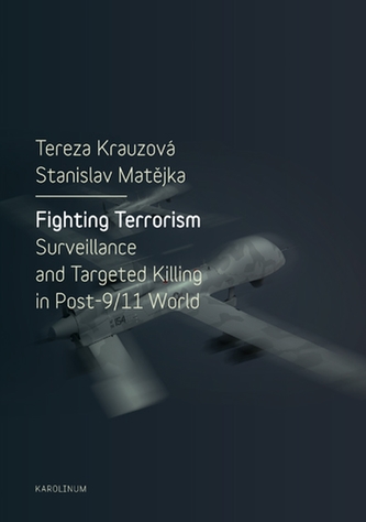 Fighting Terrorism: Surveillance and Targeted Killing in Post-9/11 World Fighting Terrorism: Surveillance and Targeted Killing in Post-9/11 World