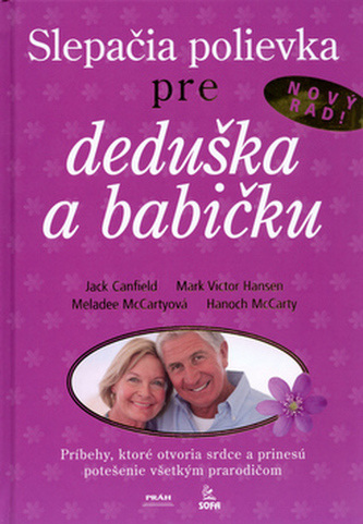 Slepačia polievka pre deduška a babičku (Jack Canfield, 2005)