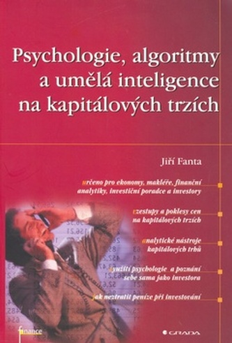 Psychologie, algoritmy a umělá inteligence na kapitálových trzích (Jiří Fanta, 2001)