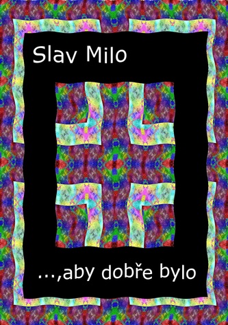 …, aby dobře bylo …, aby dobře bylo