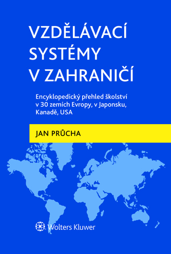 Vzdělávací systémy v zahraničí: Encyklopedický přehled školství v 30 zemích Evropy, v Japonsku, Kanadě, USA