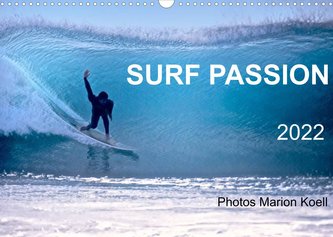 SURF PASSION 2022 Photos von Marion Koell (Wandkalender 2022 DIN A3 quer)