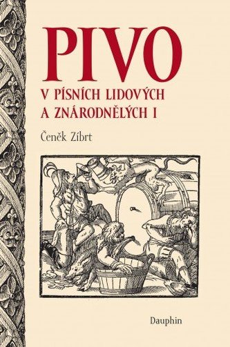 Pivo v písních lidových a znárodnělých I.