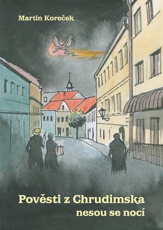Pověsti z Chrudimska nesou se nocí
