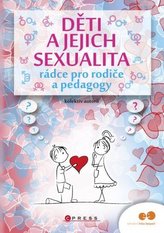 Děti a jejich sexualita - rádce pro rodiče a pedagogy