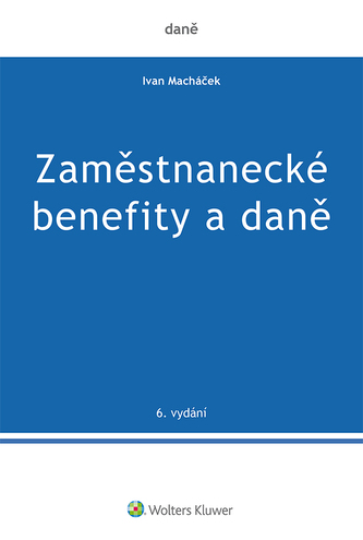 Zaměstnanecké benefity a daně - 6. vydání