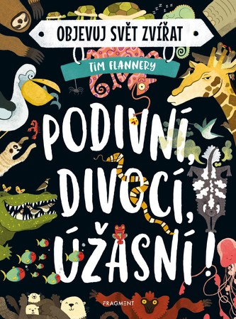 Objevuj svět zvířat – Podivní, divocí, úžasní!