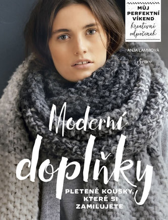 Moderní doplňky : pletené kousky, které si zamilujete (Anja Lamm, 2018)