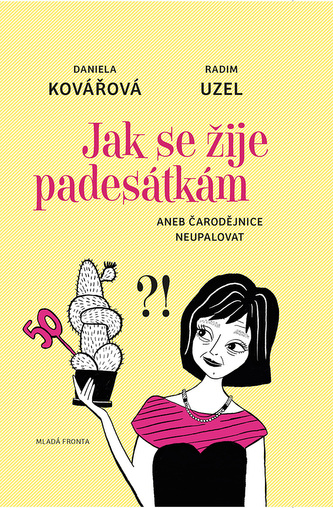 Jak se žije padesátkám: aneb čarodějnice neupalovat