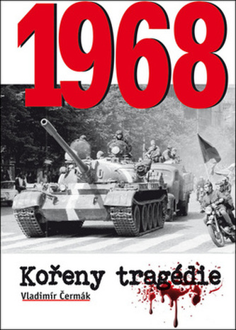 Kořeny tragédie : 1968 (Vladimír Čermák, 2018)
