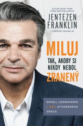 Miluj tak, ako by si nikdy nebol zranený