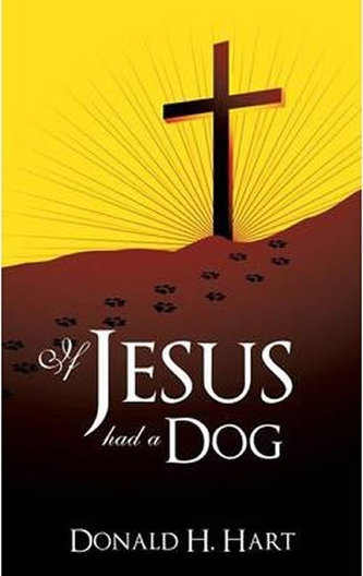 If Jesus Had a Dog If Jesus Had a Dog