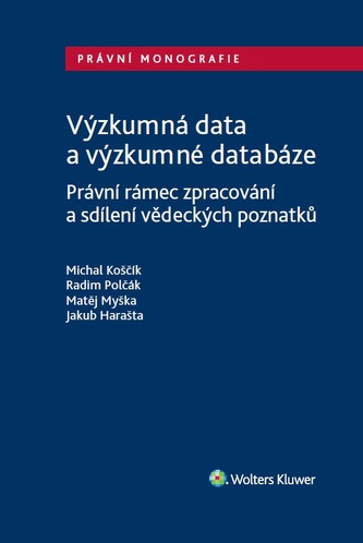 Výzkumná data a výzkumné databáze. Právní rámec zpracování a sdílení vědeckých poznatků